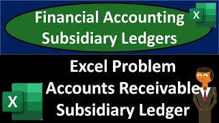 Accounts Receivable Subsidiary Ledger Excel Problem 700 Part 1 [upl. by Oirretna]