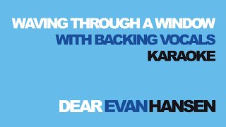 quotWaving Through A Windowquot Karaoke wBacking Vocals  Dear Evan Hansen  Instrumental with lyrics [upl. by Brion]