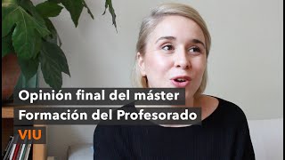 Máster Formación del Profesorado  Universidad VIU Opinión personal final [upl. by Kieryt]