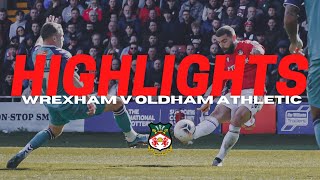 HIGHLIGHTS  Wrexham v Oldham Athletic [upl. by Baugh]