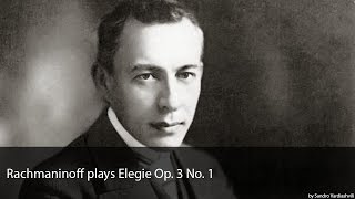 Rachmaninoff plays Elegie Op 3 No 1 [upl. by Anelehs]