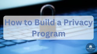 How to Build a Privacy Program  CIPPUS Certification [upl. by Heidy843]