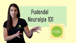 Pudendal Neuralgia 101 [upl. by Hiro]